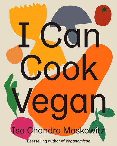 I Can Cook Vegan by Isa Chandra Moskowitz Vegan Cookery Recipe Book